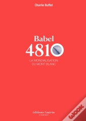 Babel 4810 ; La Mondialisation Du Mont Blanc