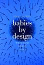 Babies By Design - Preview