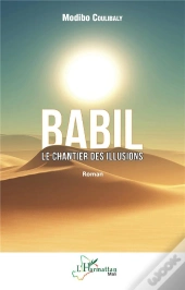Babil, Le Chantier Des Illusions