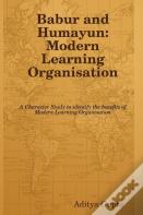 Babur And Humayun: Modern Learning Organisation