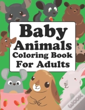 Baby Animals Coloring Book For Adults