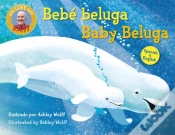 Capa do artigo Baby Beluga/Bebe Beluga (English-Spanish Bilingual Edition)