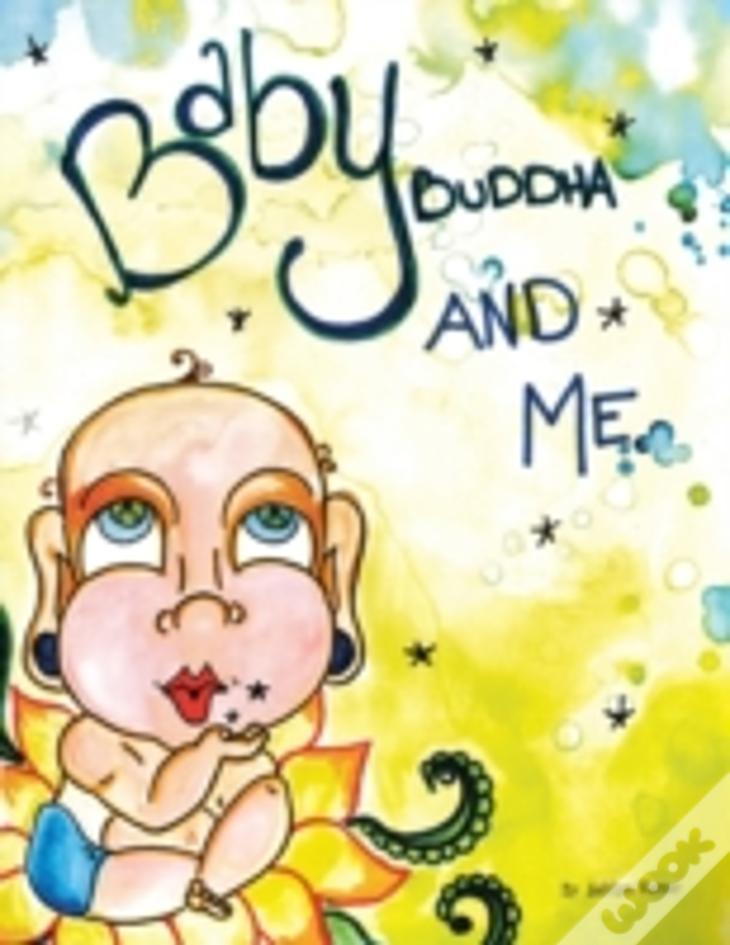 Baby Buddha And Me