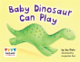 Baby Dinosaur Can Play - Preview