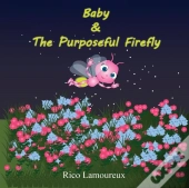 Baby & The Purposeful Firefly