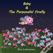 Baby & The Purposeful Firefly
