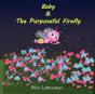 Baby & The Purposeful Firefly - Preview