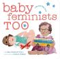 Baby Feminists Too - Preview