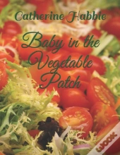 Baby In The Vegetable Patch