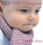 Baby Knits For Beginners - Preview
