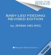 Baby-Led Feeding Revised Edition