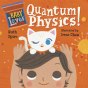 Baby Loves Quantum Physics! - Preview