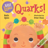 Baby Loves Quarks!
