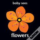 Baby Sees - Flowers