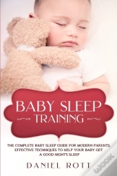Baby Sleep Training: The Complete Baby S