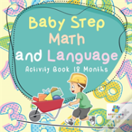 Baby Step Math And Language | Activity Book 18 Months