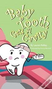 Baby Tooth Gets A Cavity (Hardcover)