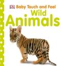 Baby Touch And Feel Wild Animals