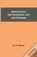 Babylonians And Assyrians, Life And Customs