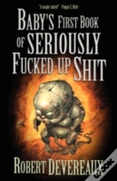 Baby'S First Book Of Seriously Fucked-Up Shit