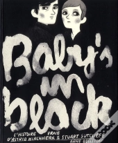 Baby'S In Black ; La Véritable Histoire De Stuart Sutcliffe, Le Cinquième Beatles !