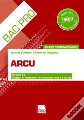 Bac Pro Arcu ; Eleve ; Sujets D'Entrainement Epreuve E2