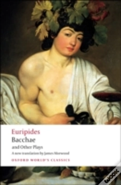 Capa do artigo Bacchae And Other Plays