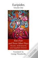 Bacchae And Three Other Plays