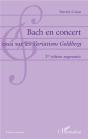 Bach En Concert, Essai Sur Les Variations Goldberg (2e Édition) - Preview
