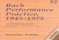 Bach Performance Practice, 1945-1975