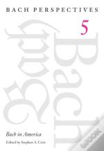Bach Perspectives, Volume 5