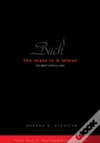 Bach: The Mass In B Minor