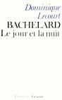 Bachelard ; Le Jour Et La Nuit - Preview