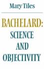 Bachelard: Science And Objectivity - Preview