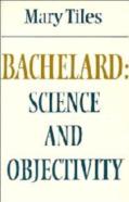 Bachelard: Science And Objectivity
