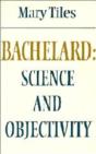 Bachelard: Science And Objectivity - Preview