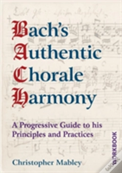 Capa do artigo Bach'S Authentic Chorale Harmony: A Progressive Guide To His Principles And Practices Workbook