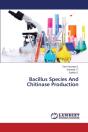 Bacillus Species And Chitinase Production - Preview