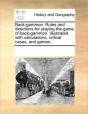 Back-Gammon. Rules And Directions For Playing The Game Of Back-Gammon. Illustrated With Calculations, Critical Cases, And Games. - Preview
