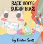 Back Home Sugar Bugs - Preview