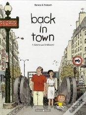 Capa do artigo Back In Town Tome 1 ; Gloire Aux Trottoirs !