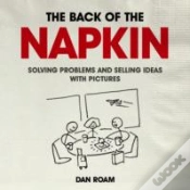 Capa do artigo Back Of The Napkin: Solving Problems And Selling Ideas With Pictures
