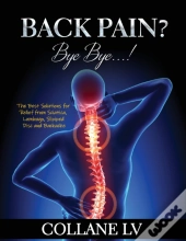 Back Pain  Bye Bye...!: The Best Solutio