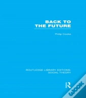Back To The Future (Rle Social Theory)