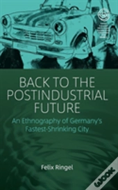 Back To The Postindustrial Future