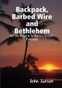 Backpack, Barbed Wire And Bethlehem - On The Road In Seventies Israel/Palestine