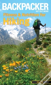 Backpacker Magazine'S Fitness & Nutrition For Hiking