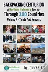 Backpacking Centurion - A Northern Irishman'S Journey Through 100 Countries