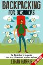Backpacking For Beginners!: The Ultimate - Preview