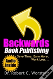 Capa do artigo Backwards Book Publishing: Save Time, Earn More, Work Less